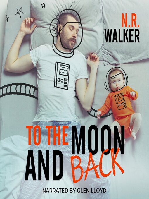 Title details for To the Moon and Back by N.R. Walker - Wait list